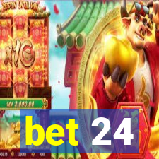 bet 24